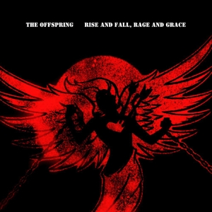 Rise and Fall, Rage and Grace by Offspring
