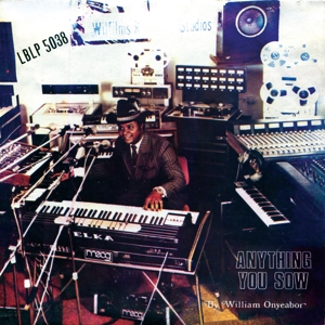 Anything You Sow by Onyeabor, William