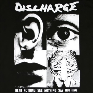 Hear Nothing See Nothing Say Nothing by Discharge