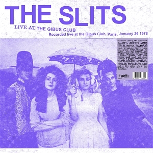 Live At the Gibus Club by Slits