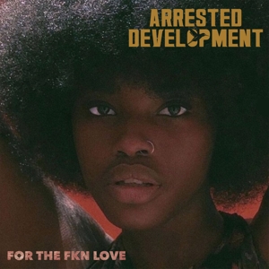For the Fkn Love by Arrested Development