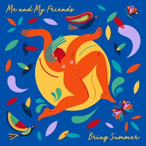 Bring Summer by Me and My Friends
