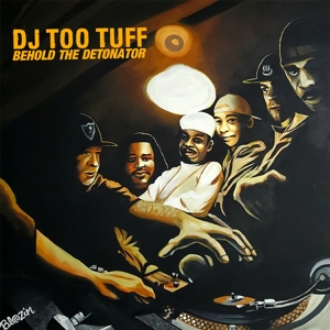 Behold the Detonator by DJ Too Tuff