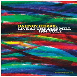 Live At the Jazz Mill 1954, Vol. 2 by Kessel, Barney