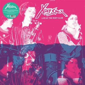 Live At the Roxy Club, 1977 by X-Ray Spex