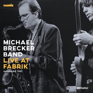 Live At Fabrik, Hamburg 1987 by Brecker, Michael -Band-