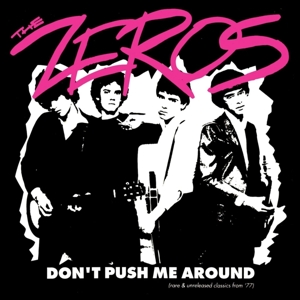 Don't Push Me Around by Zeros, the