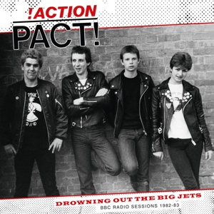 Drowning Out the Big Jets - Bbc Radio Sessions by Action Pact!
