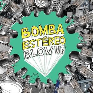 Blow Up by Bomba Estereo