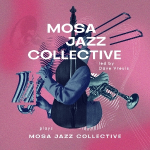 Mosa Jazz Collective Plays Mosa Jazz Collective by Vreuls, Dave & Mosa Ja...