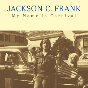 My Name is Carnival by Jackson C. Frank
