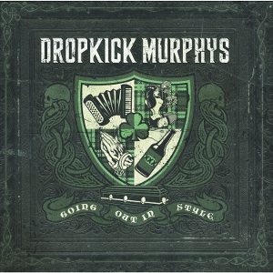 Going Out In Style by Dropkick Murphys