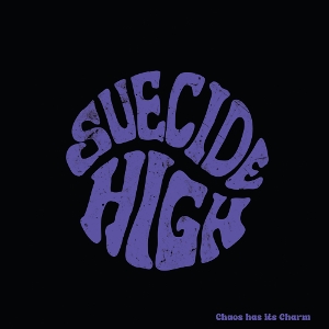 Chaos Has It's Charm by Suecide High