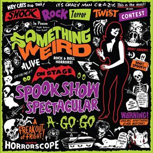 Spook Show Spectacular A-Go-Go by Something Weird
