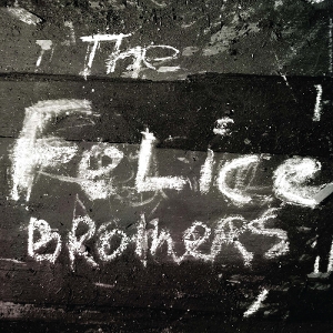 The Felice Brothers by Felice Brothers