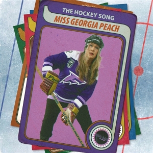 7-the Hockey Song by Miss Georgia Peach