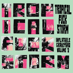 Inflatable Graveyard Vol. 2 by Tropical Fuck Storm