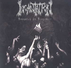 Vanquish In Vengeance by Incantation