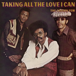 Taking All the Love I Can by Chosen Few
