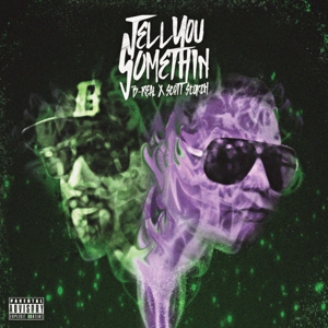 Tell You Something by B Real X Scott Storch