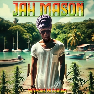 Mi Smoke Mi Chalwa by Mason, Jah