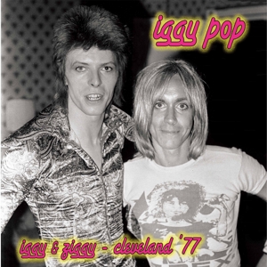 Iggy & Ziggy - Cleveland 77 by Pop, Iggy