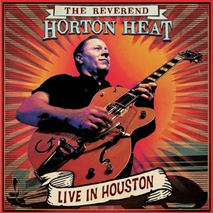 Live In Houston by Reverend Horton Heat