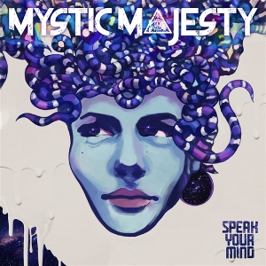Speak Your Mind by Mystic Majesty