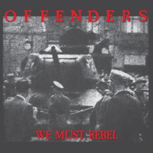 We Must Rebel - Millenium Edition by Offenders