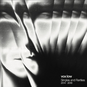 Singles & Rarities: 2014/2018 by Vox Low