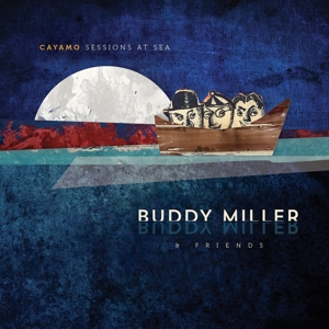 Cayamo Sessions At Sea by Miller, Buddy
