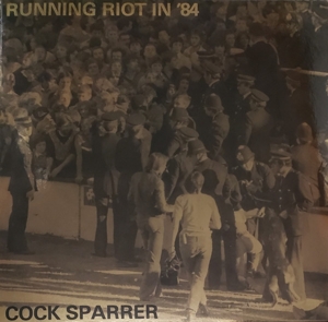 Running Riot In '84 (Gold Foil Sleeve) by Cock Sparrer