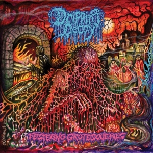 Festering Grotesqueries by Dripping Decay
