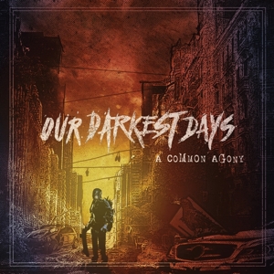 A Common Agony by Our Darkest Days