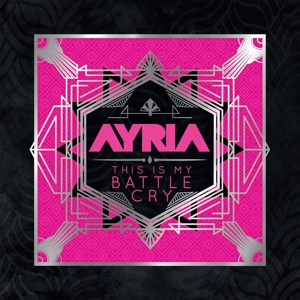 This is My Battle Cry by Ayria