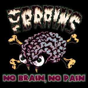 No Brain, No Pain by Brains