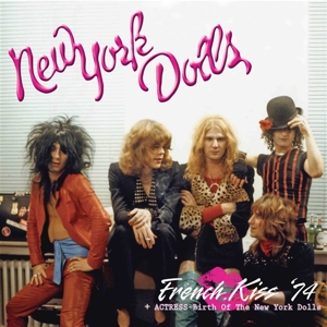 French Kiss'74 + Actress-Birth of the Dolls