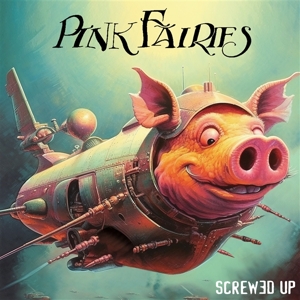 Screwed Up (Pink) by Pink Fairies