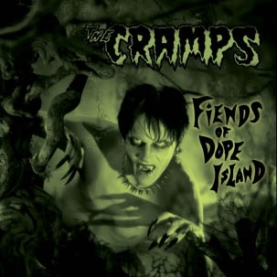 Fiends of Dope Island by Cramps