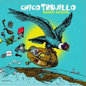 Mambo Mundial by Chico Trujillo