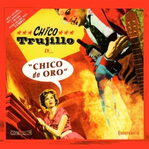 Chico De Oro by Chico Trujillo