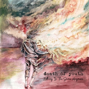 Nothing is the Same Anymore by Death of Youth