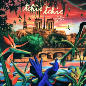 Tchic Tchic: French Bossa Nova 1963
