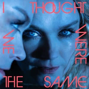 I Thought We Were the Same by Brun, Ane
