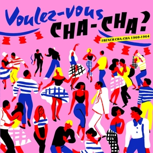 Voulez-Vous Cha-Cha?: French Cha-Cha 1960-1964