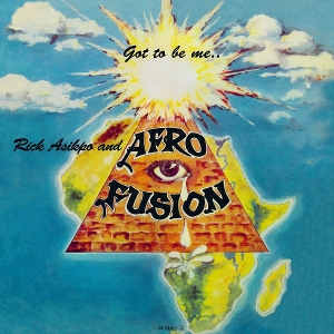 Got To Be Me by Asikpo, Rick & Afro Fu...