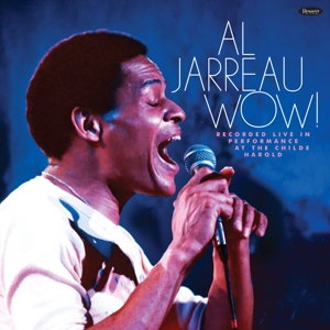 Wow! Live In Performance At the Childe Harold (Washington, August 1976, Recorded For Whfs Radio) by Jarreau, Al