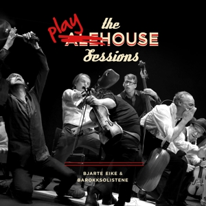 Playhouse Sessions by Eike, Bjarte & Bar...