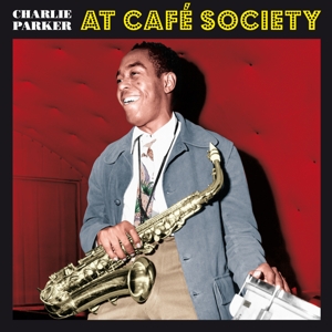 At Cafe Society by Parker, Charlie