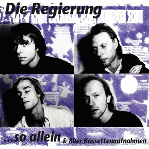 ...So Allein & 80er Kassettenaufnahmen by Die Regierung